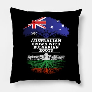 Australian Grown With Bulgarian Roots - Gift for Bulgarian With Roots From Bulgaria Pillow