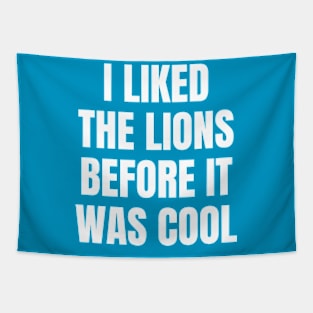 I Liked the Lions Before it was cool Tapestry