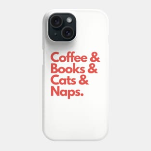 Coffee Books Cats and Naps Phone Case