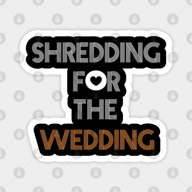 Shredding for the wedding Magnet by Imadit4u