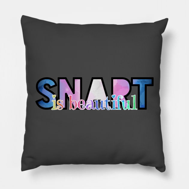 SNART is beautiful Pillow by Art by Veya