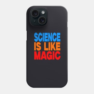 Science is like magic Phone Case