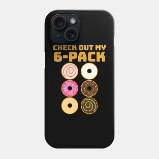 Check Out My 6-Pack Abs of Donuts Funny Gym & Workout Phone Case