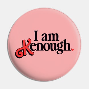 I am kenough Pin