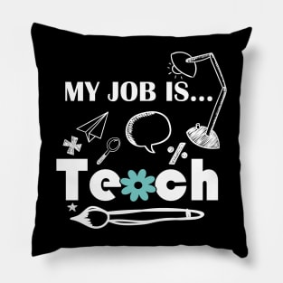 Womens My Job Is Teach For Men Women Funny Teacher Life Pillow