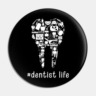 Dentist Life Pin