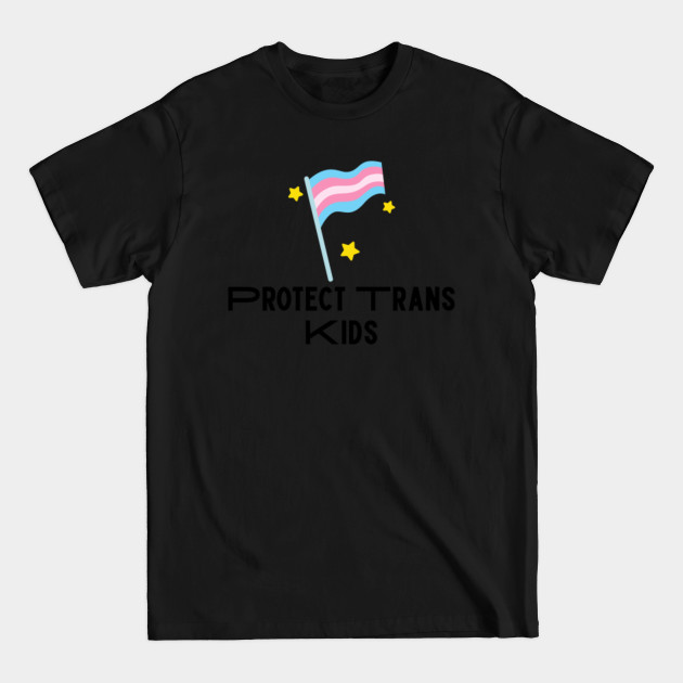 Discover Protect Trans Kids rights LGBTQ - Protect Trans Kids - T-Shirt