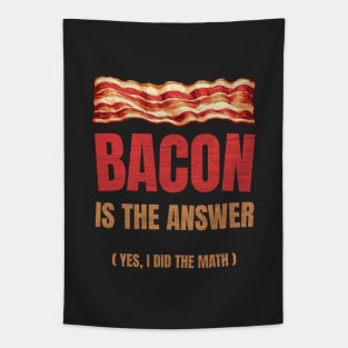 The Answer Is Bacon. Yes, I did the Math. Funny Student Solve Problem Tapestry