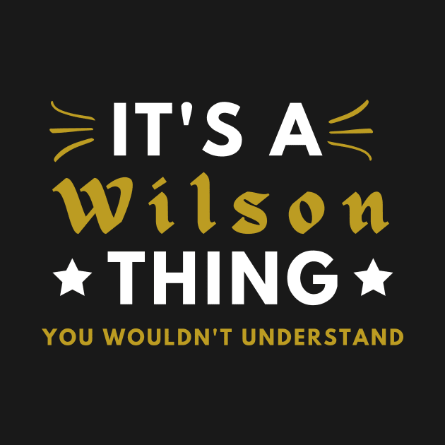 It's a Wilson thing funny name shirt by Novelty-art