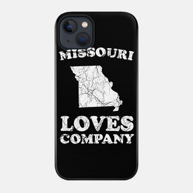 Missouri Loves Company - Missouri - Phone Case