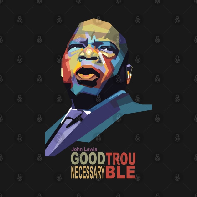 John Lewis Good Trouble by Alkahfsmart