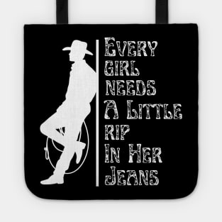 Every Girl Needs A Little Rip In Her Jeans Tote