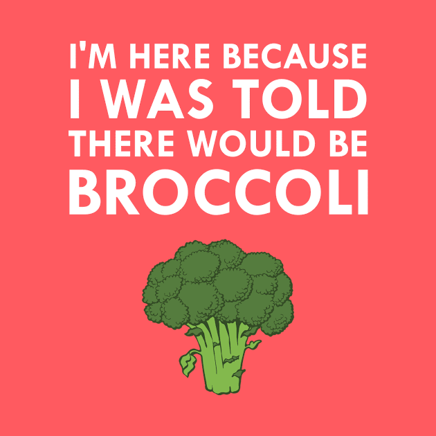 I Was Told There Would Be Broccoli by FlashMac