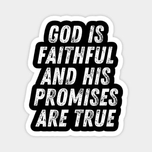 Christian Quote God Is Faithful And His Promises Are True Magnet