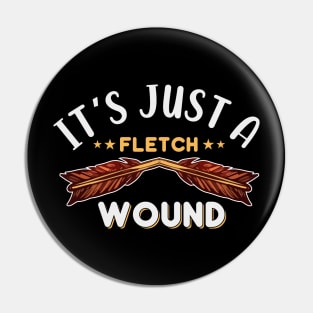 It's Just A Fletch Wound Pin