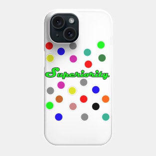 superiority Phone Case