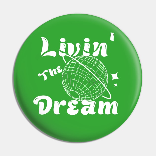 livin' the dream Pin by PK design shop