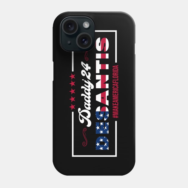 Daddy 2024 Desantis Make America Florida Phone Case by DUC3a7