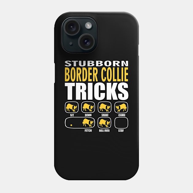 Stubborn Border Collie Tricks Phone Case by Madfido