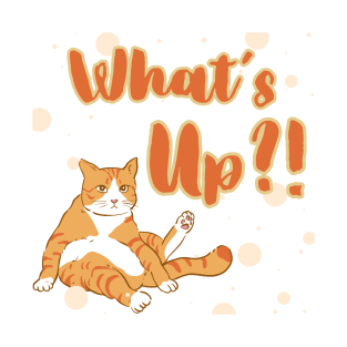 Cat Whats Up T-Shirt