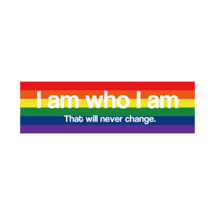 I am who I am - Pride T-Shirt