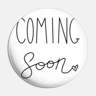 Coming Soon, Baby Pin