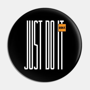 Just Do It Golf Pin