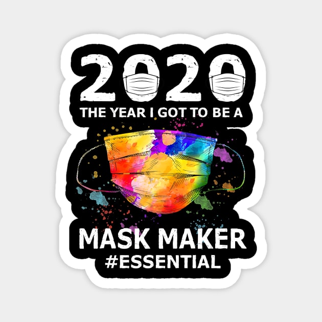 2020 the year I got to be a Mask Maker Essential-Best Gift Magnet by pyxisapricots