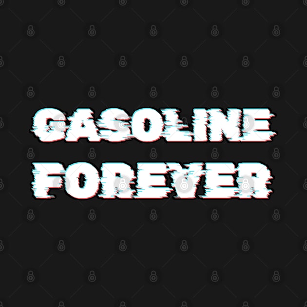 Gasoline Forever - Funny Gas Cars by dentikanys