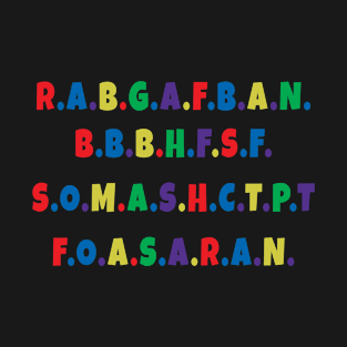 R.A.B.G.A.F.B.A.N.B.B.B.H.F.S.F S.O.M.A.S.H.C.T.P.T T-Shirt