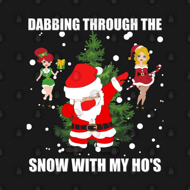 Dabbing Through The Snow With My Ho's, Dabbing Santa, Christmas, Merry Christmas, Believe The Dab Is Real, Happy Holiday, Adult Humor, by DESIGN SPOTLIGHT