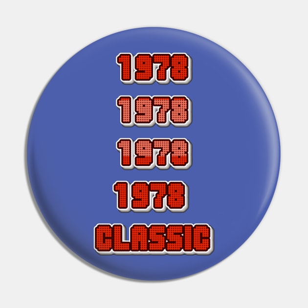 CLASSIC 1978 Pin by Merch Designs TM