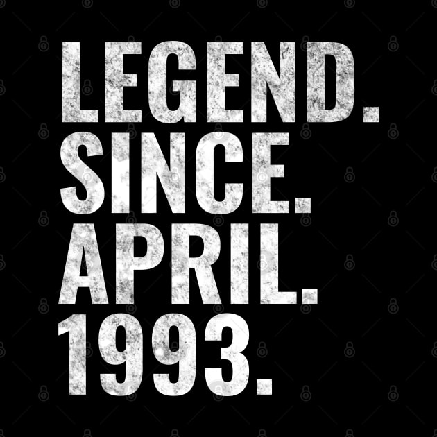 Legend since April 1993 Birthday Shirt Happy Birthday Shirts by TeeLogic