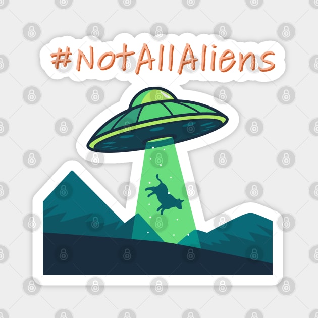 Not all Aliens Magnet by bigkawaiihouse