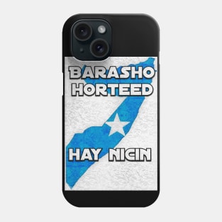 Somalia Proverb - "Barasho horteed hay nicin"  - Somalian traditional wisdom Phone Case
