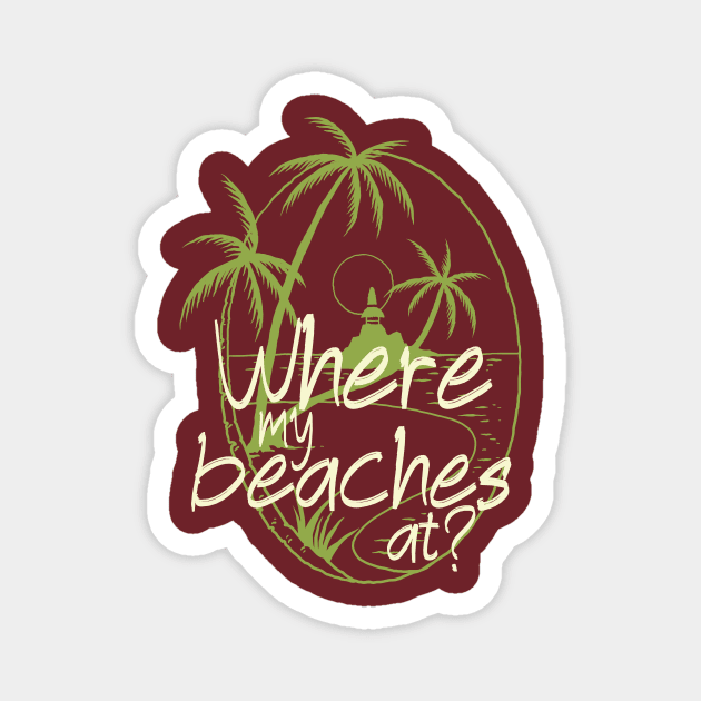 Where my beaches at, funny girls trip cruise Magnet by emmjott