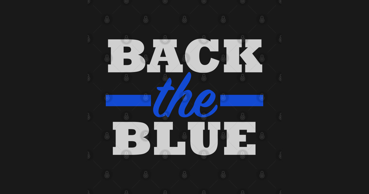 Back The Blue Police Officer Gift - Back The Blue - T-Shirt | TeePublic