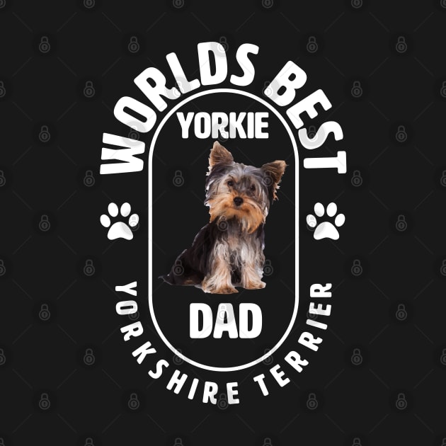 Yorkshire Terrier - Yorkie Dad by Kudostees