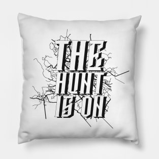 the hunt is on Pillow