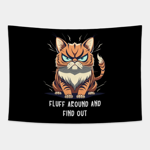 Fluff Around And Find Out Tapestry by DesignerDeskStd