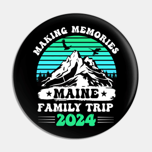 Maine Family Vacation 2024 Mountains Camping Family Trip Pin