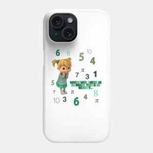 Wherever there is number, there is beauty Phone Case