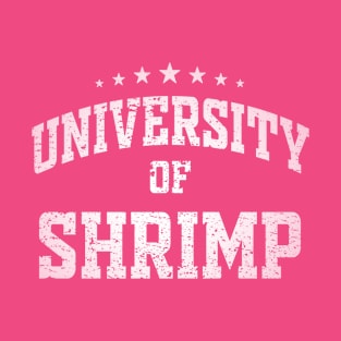 University of Shrimp T-Shirt