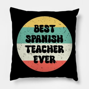 Best Spanish Teacher Ever Pillow