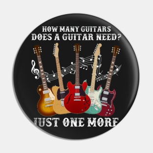 How Many Guitars Does A Guitar Need Just One More Pin