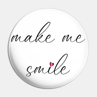 make me smile Pin