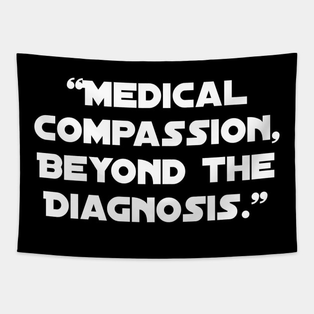 Medical Compassion, Beyond the Diagnosis." Tapestry by Spaceboyishere