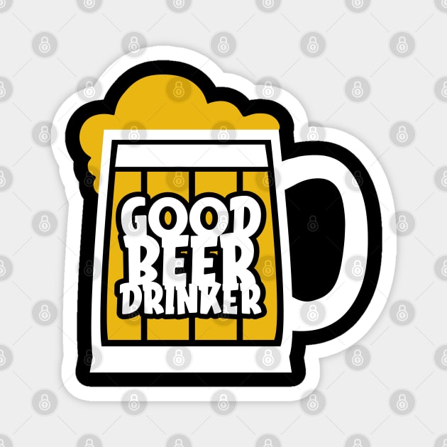 Good Beer Drinker Magnet by MZeeDesigns