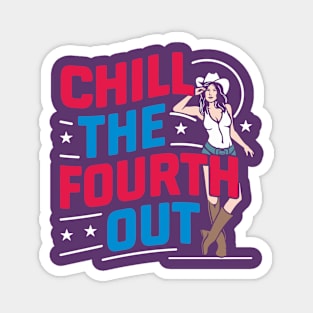 Chill the Fourth Out Patriotic Cowgirl Independence Day Magnet