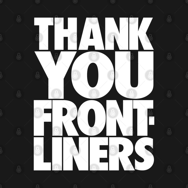 THANK YOU FRONTLINERS - White by ROBZILLA